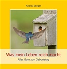 Andrea Seeger - Was mein Leben reich macht