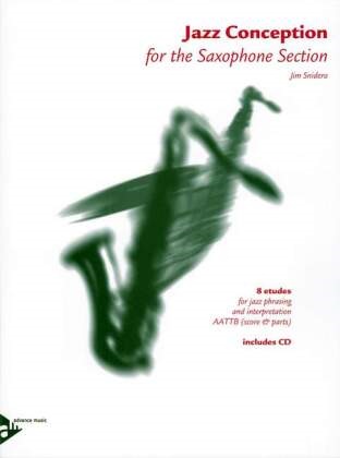 Jim Snidero - Jazz Conception Saxophone Section - 8 etudes arranged for 5 saxophones (AATTB) and 3-part rhythm section. 5 Saxophone (AATTBar); Rhythmusgruppe optional. Partitur und Stimmen.