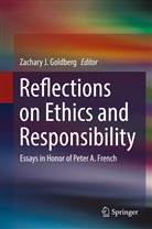 Zachary J. Goldberg, Zachar J Goldberg, Zachary J Goldberg - Reflections on Ethics and Responsibility