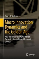 Paul J J Welfens, Paul J. J. Welfens - Macro Innovation Dynamics and the Golden Age