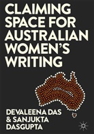 Devaleen Das, Devaleena Das, DasGupta, Dasgupta, Sanjukta Dasgupta - Claiming Space for Australian Women's Writing