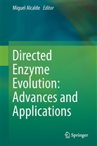 Migue Alcalde, Miguel Alcalde - Directed Enzyme Evolution: Advances and Applications