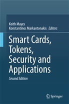 Markantonakis, Markantonakis, Konstantinos Markantonakis, Keit Mayes, Keith Mayes - Smart Cards, Tokens, Security and Applications