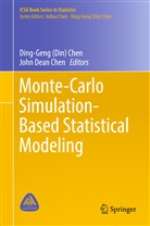 Ding-Gen (Din) Chen, Ding-Geng (Din) Chen, Ding-Geng Chen, Ding-Geng  (Din) Chen, Ding-Geng (Din) Chen, John Dean Chen... - Monte-Carlo Simulation-Based Statistical Modeling