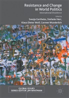 Klaus Dieter Wolf et al, Svenja Gertheiss, Stefani Herr, Stefanie Herr, Klaus D. Wolf, Klaus Dieter Wolf... - Resistance and Change in World Politics