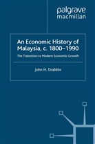 John Drabble - An Economic History of Malaysia, c.1800-1990