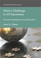 Dr John Glenn, John Glenn, John G Glenn, John G. Glenn - China''s Challenge to Us Supremacy