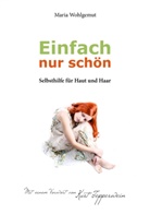 Maria Wohlgemut - Einfach nur schön