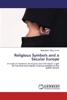 Magdalena Tilling James - Religious Symbols and a Secular Europe
