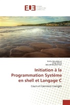 Dalil Boudebous, Dalila Boudebous, Jaouad Boukachour, Chri White, Chris White - Initiation à la Programmation Système en shell et Langage C