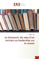 Magali Faye - Le Goncourt, du voeu d'un écrivain au leadership sur le roman
