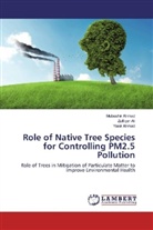Mubashi Ahmad, Mubashir Ahmad, Yasir Ahmad, Zulfiqa Ali, Zulfiqar Ali - Role of Native Tree Species for Controlling PM2.5 Pollution