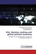 Nikitas-Spiros Koutsoukis, Spyro Roukanas, Spyros Roukanas, Pantelis Sklias - Risk, decision making and global political economy