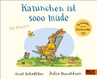 Julia Donaldson, Axel Scheffler, Anu Stohner - Kaninchen ist sooo müde
