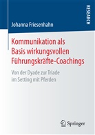 Johanna Friesenhahn - Kommunikation als Basis wirkungsvollen Führungskräfte-Coachings