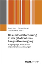 Annett Horn, Thomas Kleina, Doris Schaeffer - Gesundheitsförderung in der (stationären) Langzeitversorgung
