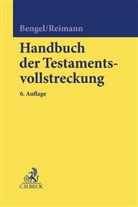 Peter Becker u a, Manfred Bengel, Florian Dietz u a, Wolfgan Reimann, Wolfgang Reimann, Wolfgan Reimann (Prof. Dr.) - Handbuch der Testamentsvollstreckung