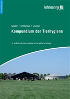 Wolfgan Müller, Gerd Schlenker, Bert-Andre Zucker, Bert-Andree Zucker - Kompendium der Tierhygiene