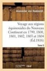Alexander Von Humboldt, von Humboldt-A, Von humboldt-a - Voyage aux regions equinoxiales