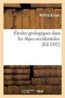 Wilfrid Kilian, Kilian-w - Etudes geologiques dans les alpes