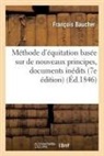 François Baucher, Baucher-f - Methode d equitation basee sur de