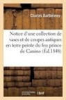 Charles Barthélemy, Barthelemy-c - Notice d une collection de vases