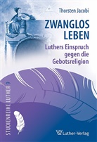 Thorsten Jacobi, Günte Brakelmann, Arno Lohmann - Zwanglos leben