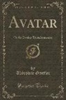 Theophile Gautier, Théophile Gautier - Avatar: Or the Double Transformation (Classic Reprint)