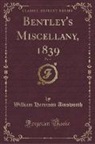 William Harrison Ainsworth, Charles Dickens - Bentley's Miscellany, 1839, Vol. 5 (Classic Reprint)