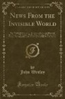 John Wesley - News From the Invisible World