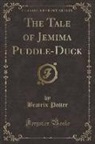 Beatrix Potter - The Tale of Jemima Puddle-Duck (Classic Reprint)