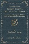 Teofilo C. Cann - Grammatica Teorico-Pratica Della Lingua Inglese: Nuovo Corso Completo Ad USO Degli Italiani; Diviso in Due Parti (Classic Reprint)
