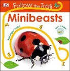 DK, Dawn Sirett - Follow the Trail Minibeasts