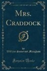 William Somerset Maugham - Mrs. Craddock (Classic Reprint)