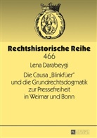 Lena Darabeygi - Die Causa "Blinkfüer" und die Grundrechtsdogmatik zur Pressefreiheit in Weimar und Bonn
