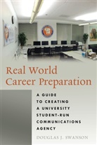 Douglas J Swanson, Douglas J. Swanson - Real World Career Preparation