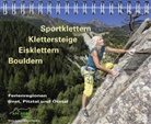Günter Durner, Gerhard Gstettner - Sportklettern - Klettersteige - Eisklettern - Bouldern Ferienregionen Imst, Pitztal und Ötztal