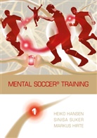 Heik Hansen, Heiko Hansen, Markus Hirte, Sinis Suker, Sinisa Suker - Mental Soccer® Training