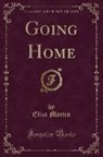 Eliza Martin - Going Home (Classic Reprint)