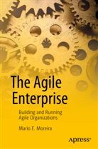 Mario Moreira, Mario E Moreira, Mario E. Moreira - The Agile Enterprise