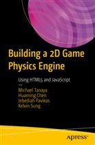 Hua Ming Chen, Huamin Chen, Huaming Chen, Jebediah Pavleas, Jebediah et Pavleas, Kelvin Sung... - Building a 2D Game Physics Engine