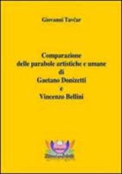 Giovanni Tavcar, M. Mariani, N. Rampin - Comparazione delle parabole artistiche e umane di Gaetano Donizetti e Vincenzo Bellini