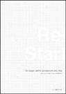 Alberto Ulisse, Clara Verazzo - Re-start. Dai luoghi dell'ex produzione alla città. Ediz. italiana e inglese