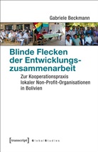 Gabriele Beckmann - Blinde Flecken der Entwicklungszusammenarbeit
