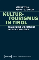Klaus Seltenheim, Veren Teissl, Verena Teissl - Kulturtourismus in Tirol