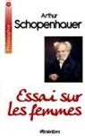 Arthur Schopenhauer - Essai sur les femmes