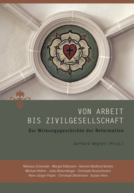 Institut der EKD, Sozialwissenschaftliches Institut der EKD, Gerhar Wegner, Gerhard Wegner - Von Arbeit bis Zivilgesellschaft Zur Wirkungsgeschichte der Reformation