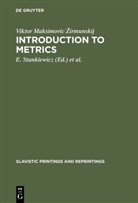 Viktor Maksimovic ¿Irmunskij, Viktor Maksimovi Zirmunskij, Viktor Maksimovic Zirmunskij, Stankiewicz, E Stankiewicz, E. Stankiewicz... - Introduction to metrics