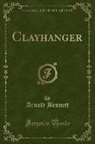 Arnold Bennett - Clayhanger (Classic Reprint)