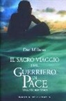 Dan Millman - Il sacro viaggio del guerriero di pace. Una storia vera